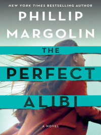 Phillip Margolin — The Perfect Alibi