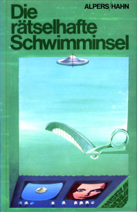 Alpers, Hans Joachim & Hahn, Ronald M. — [Raumschiff der Kinder 05] • Die rätselhafte Schwimminsel