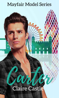 Claire Castle — Carter (Mayfair Model Series Book 2)