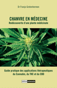 Franjo Grotenhermen — Chanvre en médecine: Redécouverte d'une plante médicinale