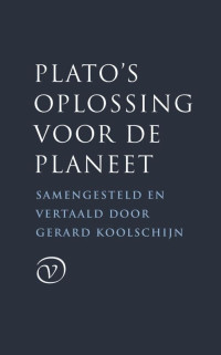 Gerard Koolschijn — Plato's oplossing voor de wereld