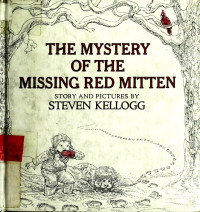 Steven Kellogg [Kellogg, Steven] — The Mystery of the Missing Red Mitten