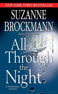 Suzanne Brockmann — Troubleshooters 12- All Through the Night: A Troubleshooter Christmas