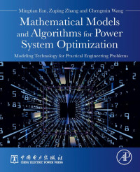 -- — Mathematical Models and Algorithms for Power System Optimization: Modeling Technology for Practical Engineering Problems