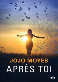 Jojo Moyes — Après toi (Romans) (French Edition)