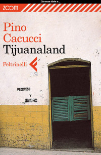 Pino Cacucci — Tijuanaland