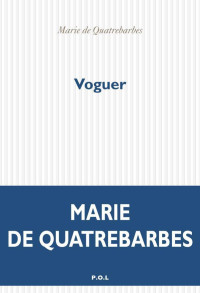 Marie de Quatrebarbes [Quatrebarbes, Marie de] — Voguer