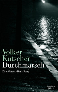 Volker Kutscher — Durchmarsch. Eine Gereon-Rath-Story: Eine Gereon-Rath-Story