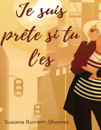 Susana Burnett-Sharma — Je suis prête si tu l'es: Romance lesbienne (French Edition)