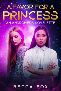 Becca Fox — A Favor for a Princess: An Andromeda Novelette