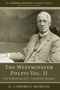 G. Campbell Morgan; — The Westminster Pulpit Vol. II