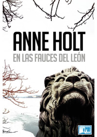 Anne Holt & Berit Reiss-Andersen — En las fauces del león