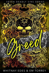 Edes, Whitnay & Torrey, Em — Greed: Seven Deadly Sins Series