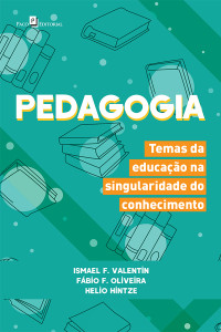 Ismael F. Valentin;Fbio F. Oliveira;Helio Hintze; & Fábio F. Oliveira & Helio Hintze — Pedagogia