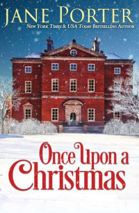 Jane Porter — Once Upon a Christmas: A Love at Langley Park Romance (Love at Langley Park Book 1)