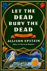 Allison Epstein — Let the Dead Bury the Dead