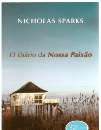 Nicholas Sparks — O Diário da Nossa Paixão