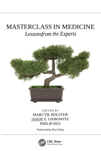 Marcy B. Bolster & Jason E. Liebowitz & Philip Seo — Masterclass In Medicine