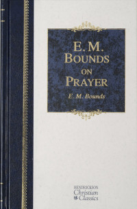 E.M. Bounds — E.M. Bounds on Prayer