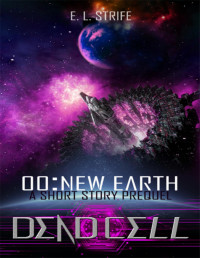 E. L. Strife — Dead Cell: 00 : New Earth
