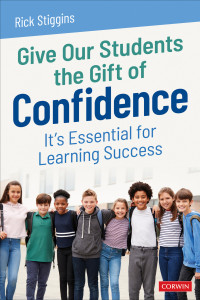 Rick Stiggins — Give Our Students the Gift of Confidence: It's Essential for Learning Success