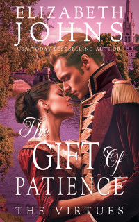 Elizabeth Johns — The Gift of Patience (The Virtues Book 3)