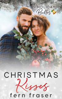 Fern Fraser — Christmas Kisses (Instalove Mountain Man, Curvy girl Steamy romance): Holiday Belles