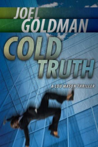 Joel Goldman — Lou Mason Mystery 03-Cold Truth
