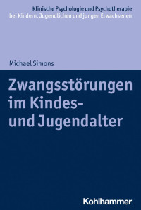 Michael Simons — Zwangsstörungen im Kindes- und Jugendalter