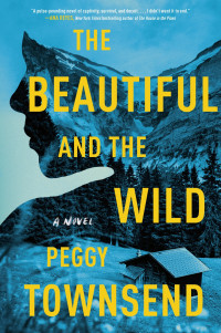 Peggy Townsend — The Beautiful and the Wild