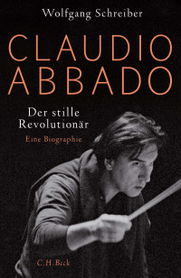 Wolfgang Schreiber; — Claudio Abbado