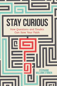 Stephanie Williams O'Brien; — Stay_Curious.indd