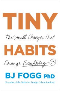 BJ Fogg — Tiny Habits