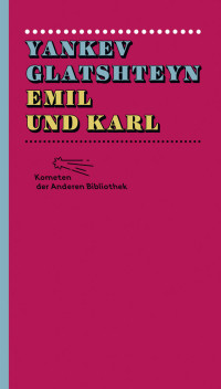 Yankev Glatshteyn — Emil und Karl