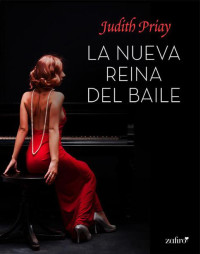 Judith Priay — La nueva reina del baile