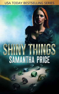 Samantha Price — Shiny Things (Gretel Koch Jewel Thief 01)