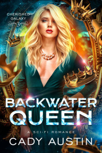 Austin, Cady — Backwater Queen: A Sci-Fi Romance