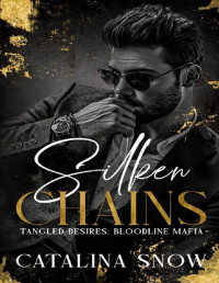 Catalina Snow — Silken Chains: Dark Mafia Romance