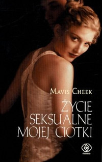 Mavis Cheek — Życie seksualne mojej ciotki