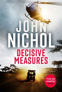 John Nichol — Decisive Measures