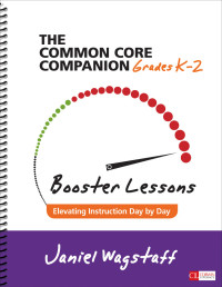 Janiel Wagstaff; — The Common Core Companion: Booster Lessons, Grades K-2