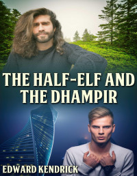 Edward Kendrick — The Half-Elf and the Dhampir
