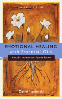 Macdonald, Daniel — Emotional Healing With Essential Oils