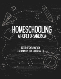 Carl Watner — Homeschooling: A Hope for America