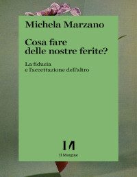 Marzano, Michela — Cosa fare delle nostre ferite? (Italian Edition)