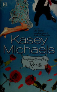 Kasey Michaels [Michaels, Kasey] — Everything's Coming Up Rosie
