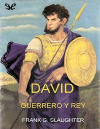 Frank G. Slaughter — DAVID, GUERRERO Y REY