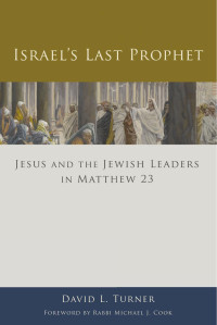 Turner, David L. — Israel’s Last Prophet