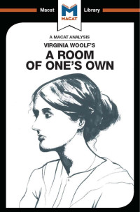 Fiona Robinson & Tim Smith-Laing — An Analysis of Virginia Woolf ’s: A Room of One’s Own