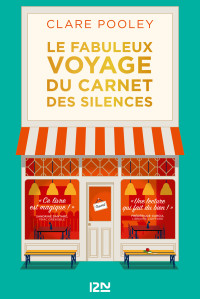 Clare POOLEY — Le Fabuleux Voyage du carnet des silences